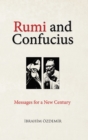 Image for Rumi and Confucius: messages for a new century