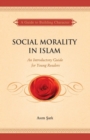 Image for Social morality in Islam: an introductory guide for young readers