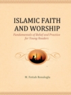 Image for Islamic faith and worship: fundamentals of belief and practice for young readers