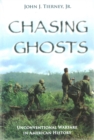 Image for Chasing Ghosts : Unconventional Warfare in American History