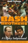 Image for bash Brothers : A Legacy Subpoenaed