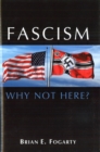 Image for Fascism  : why not here?