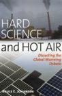 Image for Hard science and hot air  : dissecting the global warming debate