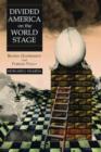 Image for Divided America on the world stage  : broken government and foreign policy