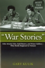Image for War stories  : false atrocity tales, swift boaters &amp; winter soldiers