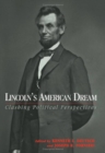 Image for Lincoln&#39;s American Dream: Clashing Political Perspectives