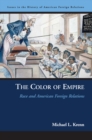 Image for Color of Empire: Race and American Foreign Relations