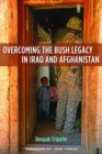 Image for Overcoming the Bush Legacy in Iraq and Afghanistan