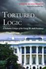 Image for Tortured logic  : a verbatim critique of the George W. Bush presidency