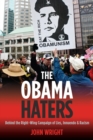 Image for Obama Haters: Behind the Right-Wing Campaign of Lies, Innuendo and Racism