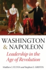 Image for Washington and Napoleon: Leadership in the Age of Revolution