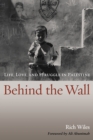 Image for Behind the Wall: Life, Love, and Struggle in Palestine