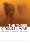 Image for Three Circles of War: Understanding the Dynamics of Conflict in Iraq