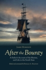 Image for After the Bounty: A Sailor&#39;s Account of the Mutiny, and Life in the South Seas