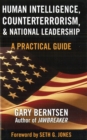 Image for Human Intelligence, Counterterrorism, and National Leadership: A Practical Guide