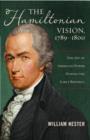 Image for The Hamiltonian Vision, 1789-1800