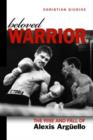 Image for Beloved warrior  : the rise and fall of Alexis Arguèello