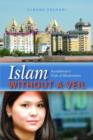 Image for Islam without a veil  : Kazakhstan&#39;s path of moderation