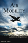 Image for Air Mobility: A Brief History of the American Experience