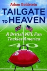 Image for Tailgate to heaven: a British NFL fan tackles America