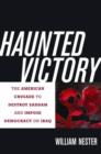 Image for Haunted victory  : the American crusade to destroy Saddam and impose democracy on Iraq
