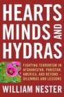 Image for Hearts, minds and hydras: fighting terrorism in Afghanistan, Pakistan, America, and beyond - dilemmas and lessons