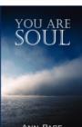 Image for You Are Soul : Learning to Live the Light Within