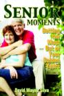 Image for Senior Moments : Getting the Most Out of Your Golden Years