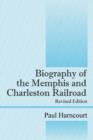 Image for Biography of the Memphis and Charleston Railroad