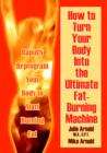 Image for How to Turn Your Body Into the Ultimate Fat-Burning Machine!