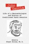 Image for John Garcia : Life of a Neuroethologist and History of Conditioned Taste Aversion