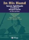 Image for In His Hand : Seven Spirituals for Voice and Piano. voice and piano. Vocal score.