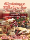 Image for Christmas Gifts-in-a-Jar Cookbook : A Collection of Christmas Gifts-in-a-Jar Recipes