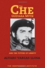 Image for Che Guevara Myth and the Future of Liberty