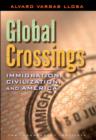 Image for Global Crossings: Immigration, Civilization, and America