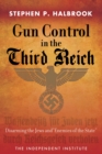 Image for Gun Control in the Third Reich : Disarming the Jews and &quot;Enemies of the State
