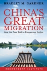 Image for China&#39;s Great Migration : How the Poor Built a Prosperous Nation