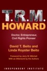 Image for T. R. M. Howard : Doctor, Entrepreneur, Civil Rights Pioneer
