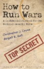 Image for How to Run Wars : A Confidential Playbook for the National Security Elite