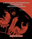 Image for A Beginning-Intermediate Grammar of Hellenistic Greek