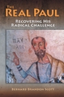 Image for The Real Paul : Recovering His Radical Challenge