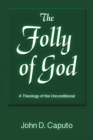Image for The folly of God  : a theology of the unconditional
