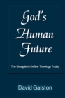 Image for God&#39;s Human Future