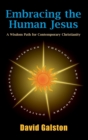 Image for Embracing the Human Jesus : A Wisdom Path for Contemporary Christianity