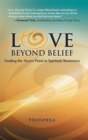 Image for Love Beyond Belief : Finding the Access Point to Spiritual Awareness