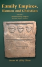 Image for Family Empires, Roman and Christian : Volume I Roman Family Empires