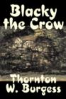 Image for Blacky the Crow by Thornton Burgess, Fiction, Animals, Fantasy &amp; Magic