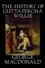 Image for The History of Gutta-Percha Willie