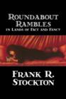 Image for Roundabout Rambles in Lands of Fact and Fancy
