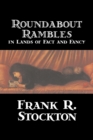 Image for Roundabout Rambles in Lands of Fact and Fancy